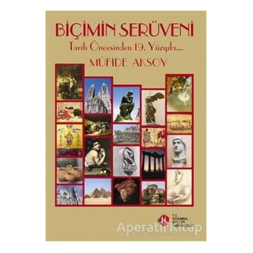 Biçimin Serüveni - Müfide Aksoy - İstanbul Kültür Üniversitesi - İKÜ Yayınevi