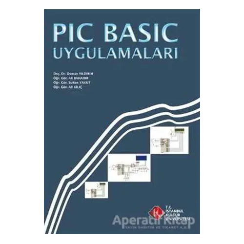 PIC Basic Uygulamaları - Kolektif - İstanbul Kültür Üniversitesi - İKÜ Yayınevi
