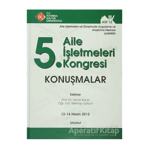 5. Aile İşletmeleri Kongresi : Konuşmalar (13 - 14 Nisan 2012)