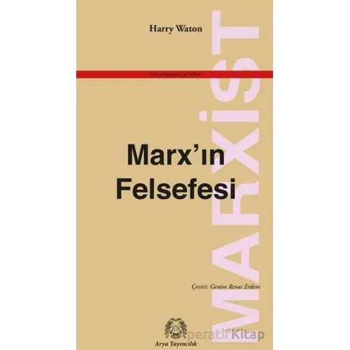 Marx’ın Felsefesi - Harry Waton - Arya Yayıncılık