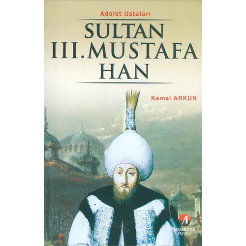 Sultan 3.Mustafa Han - Kemal Arkun- Akademisyen