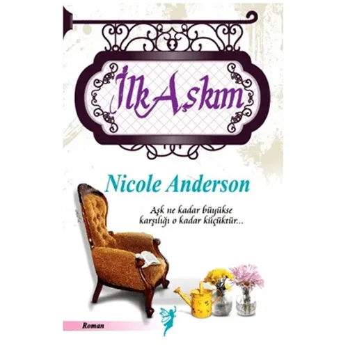 İlk Aşkım - Nicole Anderson - Kalipso Yayınları