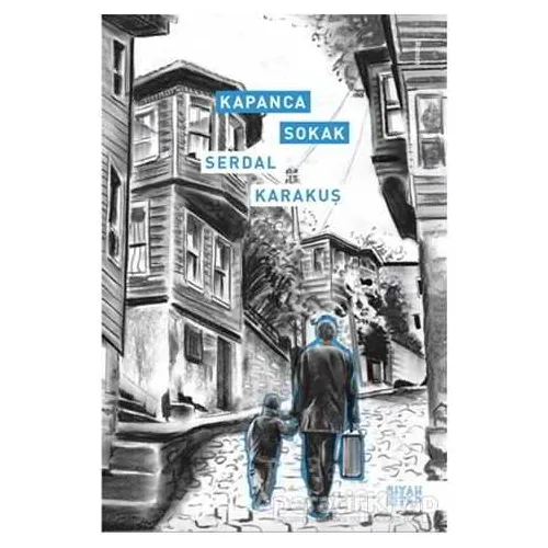 Kapanca Sokak - Serdal Karakuş - Siyah Kitap