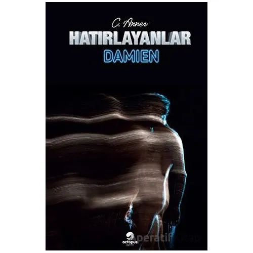 Hatırlayanlar Damien - C. Anner - Ahtapot