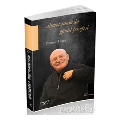 Ahmet İnamda Gönül Felsefesi - Nurcan Demiralp - Medakitap Yayınları
