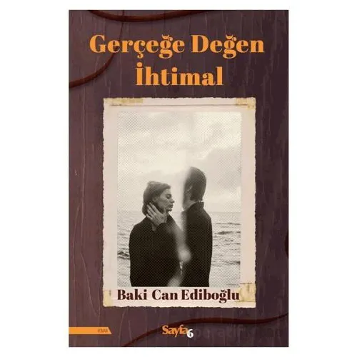 Gerçeğe Değen İhtimal - Baki Can Edipoğlu - Sayfa6 Yayınları