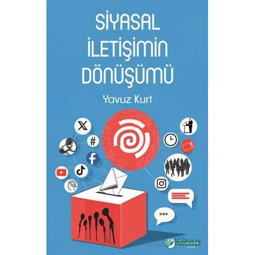 Si·yasal I·leti·s¸i·mi·n Do¨nu¨s¸u¨mu¨ - Yavuz Kurt - Okur Akademi