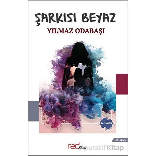 Şarkısı Beyaz - Yılmaz Odabaşı - Red Kitap
