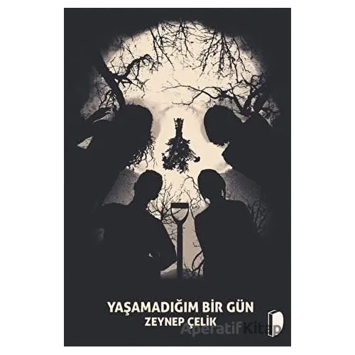 Yaşamadığım Bir Gün - Zeynep Çelik - DKY (Dağhan Külegeç) Yayınevi