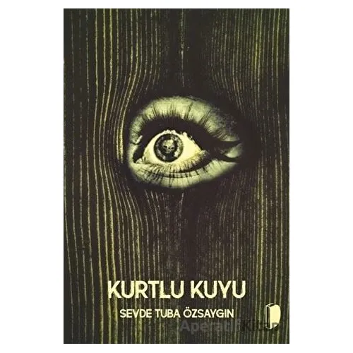 Kurtlu Kuyu - Sevde Tuba Özsaygın - DKY (Dağhan Külegeç) Yayınevi