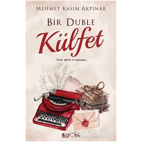 Bir Duble Külfet - Mehmet Kasım Akpınar - Eyobi Yayınları