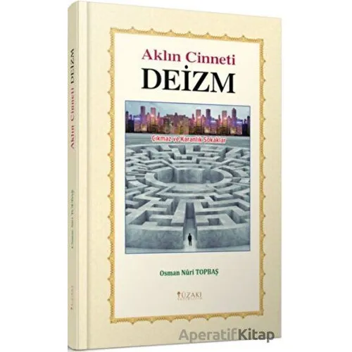 Aklın Cinneti Deizm - Osman Nuri Topbaş - Yüzakı Yayıncılık