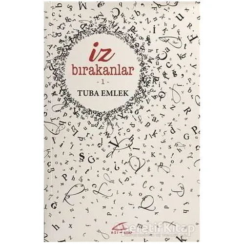 İz Bırakanlar 1 - Tuba Emlek - Asi Kitap
