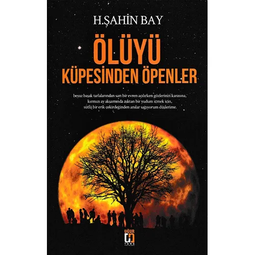 Ölüyü Küpesinden Öpenler - H. Şahin Bay - Uğur Tuna Yayınları