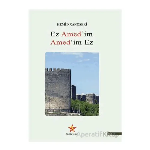 Ez Amedim Amedim Ez - Hemid Xanoseri - Peri Yayınları