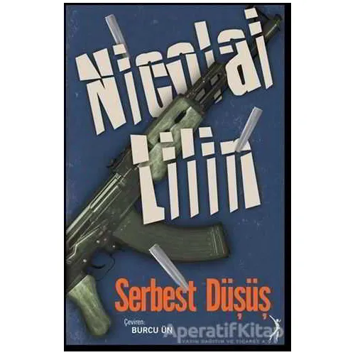 Serbest Düşüş - Nicolai Lilin - Altın Bilek Yayınları