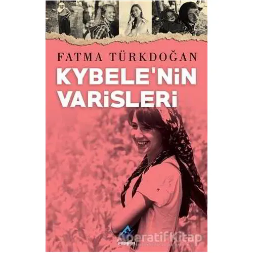 Kybele’nin Varisleri - Fatma Türkdoğan - Ferfir Yayıncılık