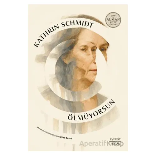Ölmüyorsun - Kathrin Schmidt - Everest Yayınları