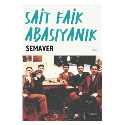 Semaver - Sait Faik Abasıyanık - Everest Yayınları