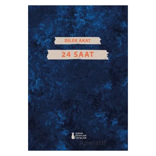 24 Saat - Dilek Akat - Sokak Kitapları Yayınları
