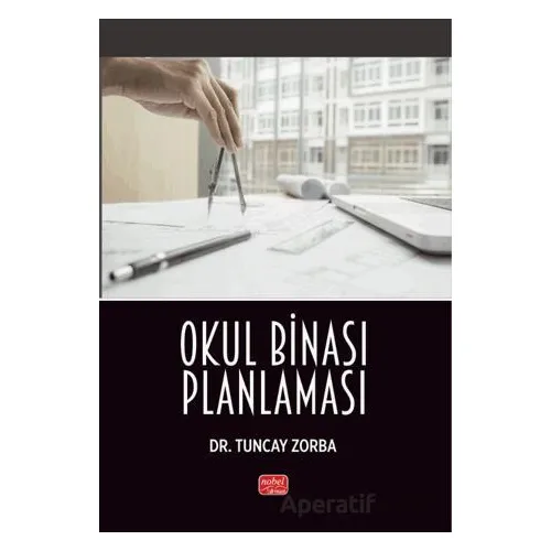 Okul Binası Planlaması - Tuncay Zorba - Nobel Bilimsel Eserler