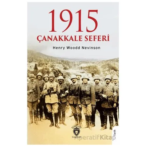 1915 Çanakkale Seferi - Henry Woodd Nevinson - Dorlion Yayınları