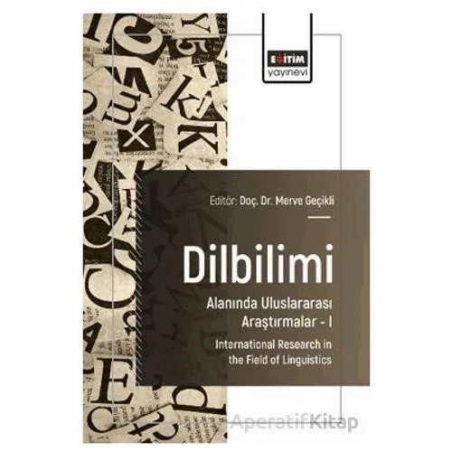 Dilbilimi Alanında Uluslararası Araştırmalar – I - Ruhan Güçlü - Eğitim Yayınevi - Bilimsel Eserler