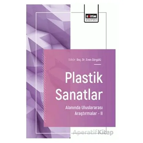 Plastik Sanatlar Alanında Uluslararası Araştırmalar – II