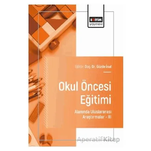 Okul Öncesi Eğitimi Alanında Uluslararası Araştırmalar- III