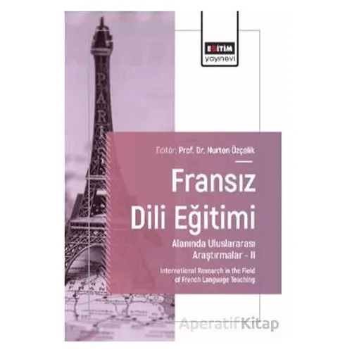 Fransız Dili Eğitimi Alanında Uluslararası Araştırmalar – II