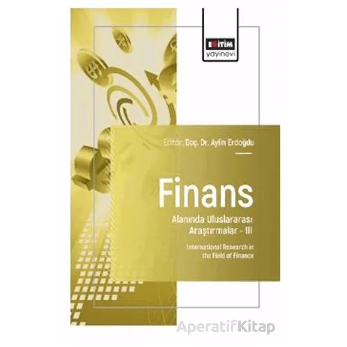 Finans Alanında Uluslararası Araştırmalar – III