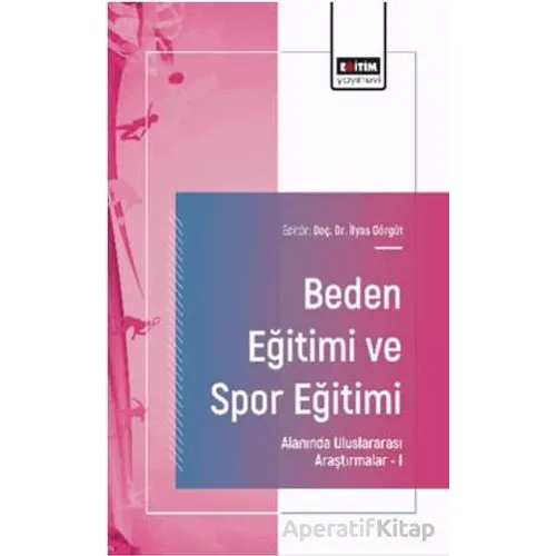 Beden Eğitimi ve Spor Eğitimi Alanında Uluslararası Araştırmalar – I