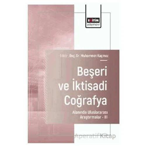 Beşeri ve İktisadi Coğrafya Alanında Uluslararası Araştırmalar – III