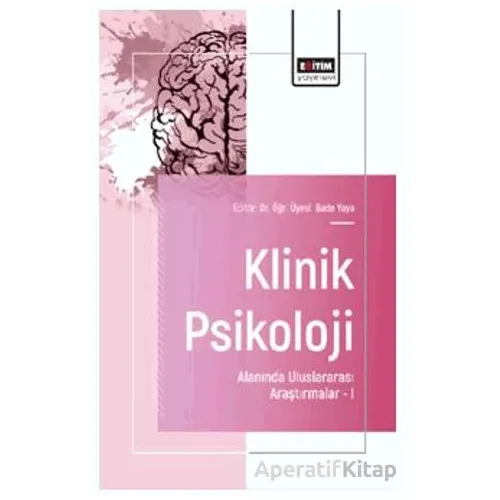 Klinik Psikoloji Alanında Uluslararası Araştırmalar - I