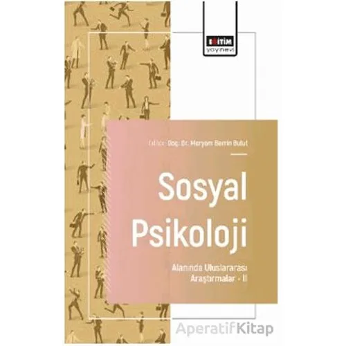 Sosyal Psikoloji Alanında Uluslararası Araştırmalar – II