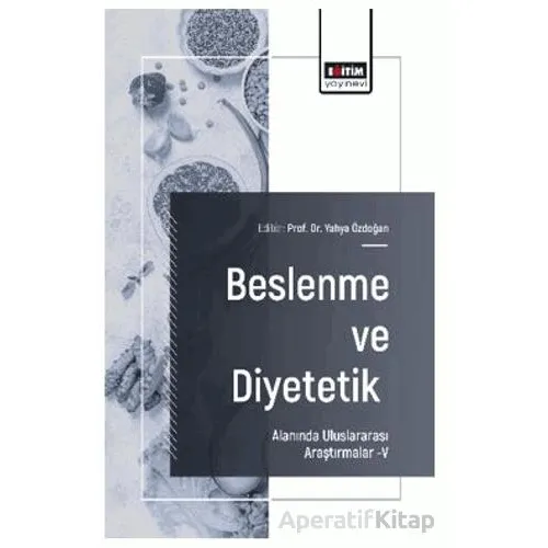 Beslenme ve Diyetetik Alanında Uluslararası Araştırmalar – V