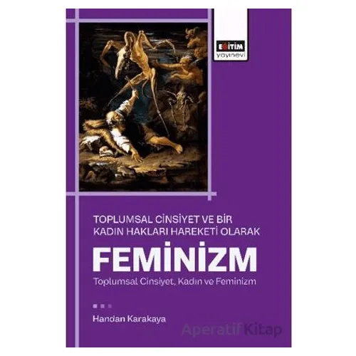 Toplumsal Cinsiyet ve Bir Kadın Hakları Hareketi Olarak Feminizm