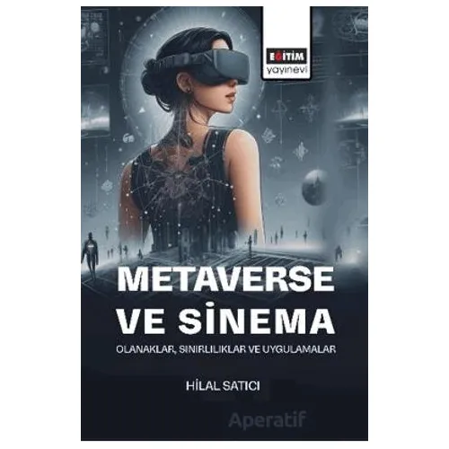 Metaverse ve Sinema: Olanaklar, Sınırlılıklar ve Uygulamalar