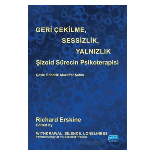 Geri Çekilme, Sesizlik, Yalnızlık, Şizoid Sürecin Psikoterapisi