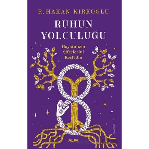 Ruhun Yolculuğu - R. Hakan Kırkoğlu - Alfa Yayınları