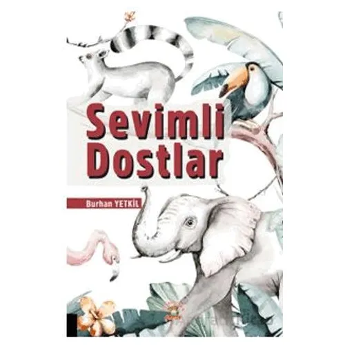 Sevimli Dostlar - Burhan Yetkil - Akademisyen Kitabevi