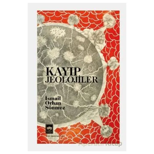 Kayıp Jeolojiler - İsmail Orhan Sönmez - Ötüken Neşriyat