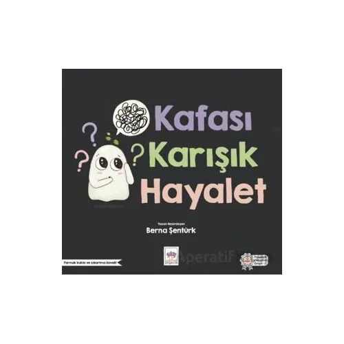 Kafası Karışık Hayalet - Berna Şentürk - Ötüken Çocuk Yayınları