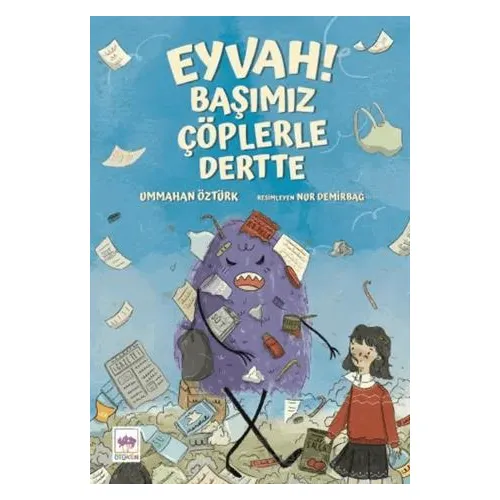Eyvah! Başımız Çöplerle Dertte - Ummuhan Öztürk - Ötüken Çocuk Yayınları