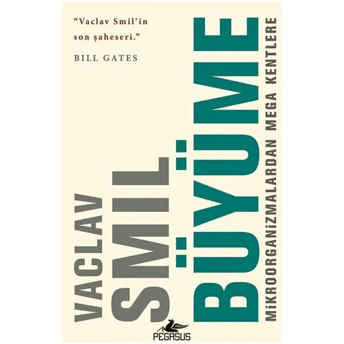 Büyüme - Mikroorganizmalardan Mega Kentlere - Vaclav Smil - Pegasus Yayınları
