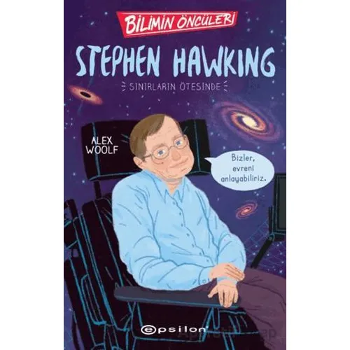 Bilimin Öncüleri: Stephen Hawking Sınırların Ötesinde - Alex Woolf - Epsilon Yayınevi