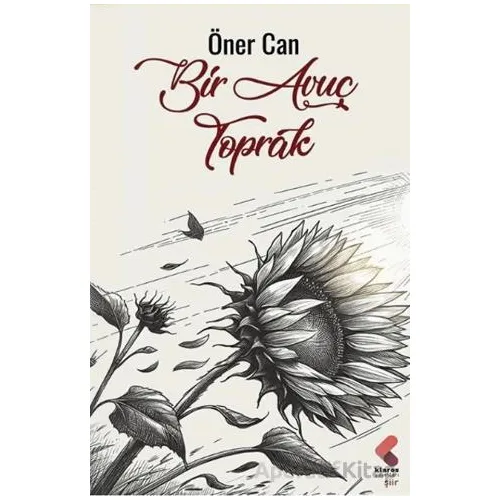 Bir Avuç Toprak - Öner Can - Klaros Yayınları