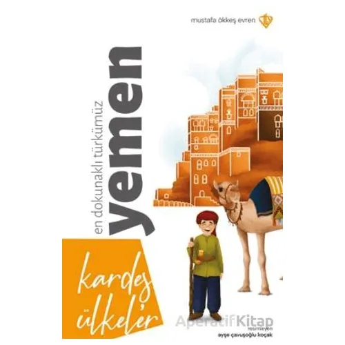 Kardeş Ülkeler En Dokunaklı Türkümüz Yemen - Mustafa Ökkeş Evren - Türkiye Diyanet Vakfı Yayınları