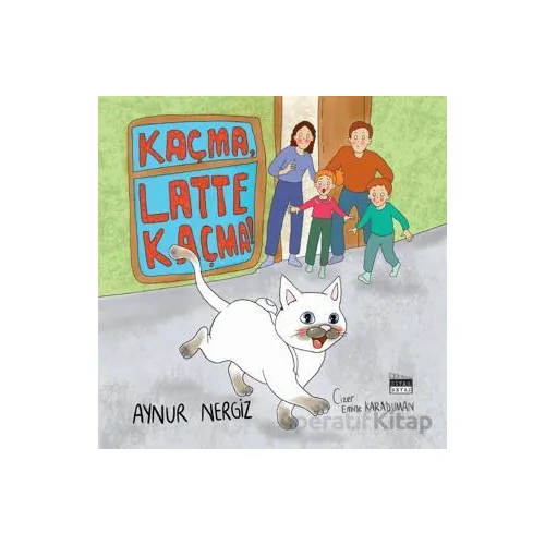Kaçma, Latte Kaçma! - Aynur Nergiz - Siyah Beyaz Yayınları