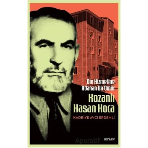 Din Hizmetine Adanan Bir Ömür/ Kozanlı Hasan Hoca - Kadriye Avcı Erdemli - Beyan Yayınları